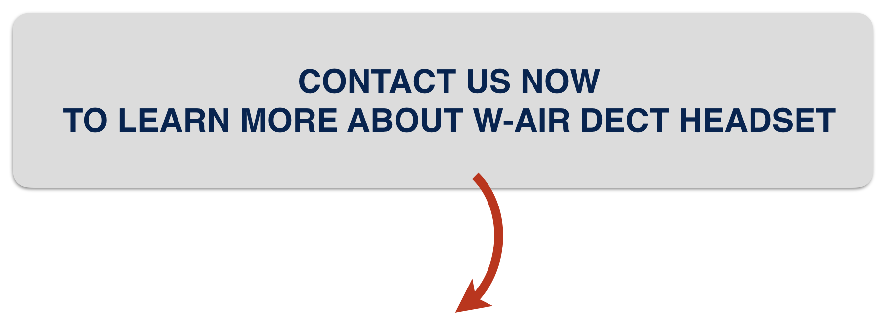 Contact us now to learn more about W-AIR DECT Headset