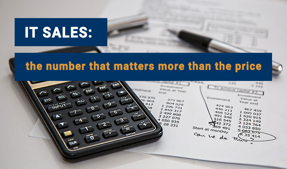 IT SALES: the number that matters more than the price